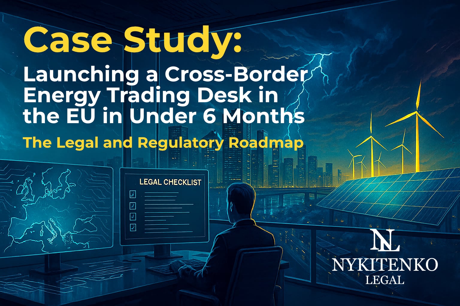 Case Study: Launching a Cross-Border Energy Trading Desk in the EU in Under 6 Months